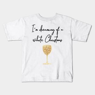 Dreaming of a white Christmas - Wine Kids T-Shirt